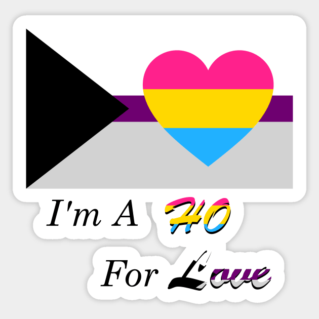 I'm A Ho For Love Panromantic Demisexual Joke Slogan Shirt Sticker by nhitori